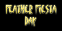 Feather Fiesta Day